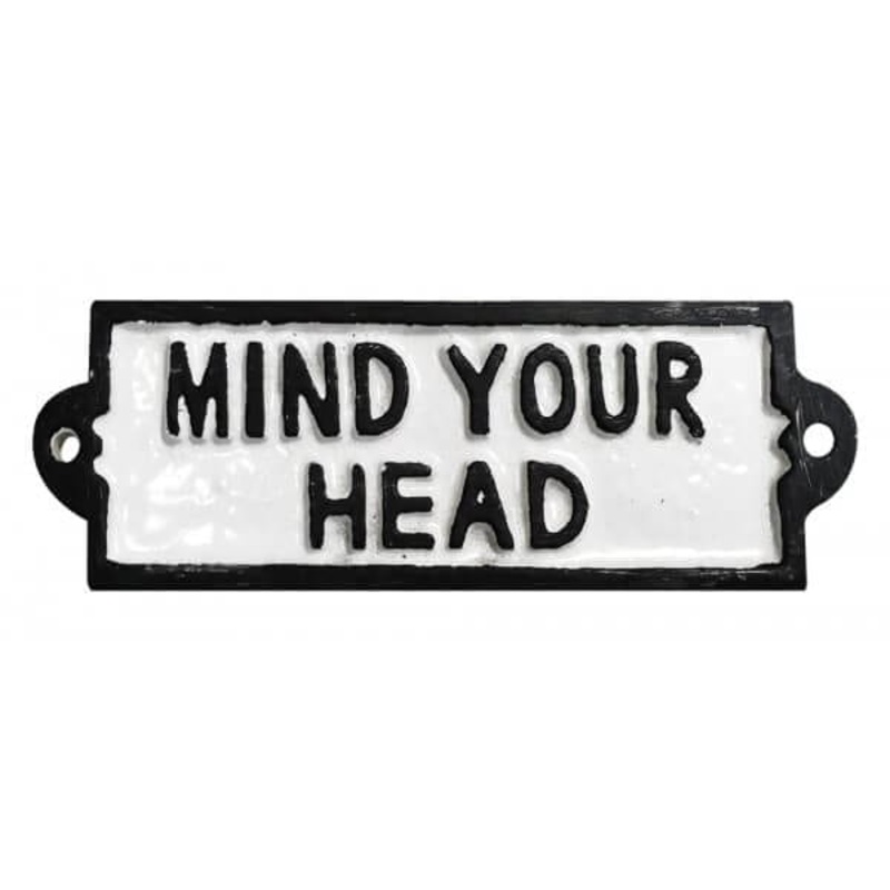MIND YOUR HEAD Cast Iron Sign
